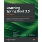 Learning Spring Boot 3.0 - Third Edition: Simplify the development of production-grade applications using Java and Spring - Paperback