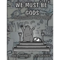 We Must Be Gods: Two Lumps, Year Two - Paperback