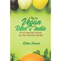 Vegan Bites of India: 150 Spicy Vegan Snack, Appetizer, and Street Food Recipes from India! - Paperback