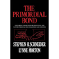 The Primordial Bond: Exploring Connections Between Man and Nature Through the Humanities and Sciences - Paperback