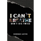 I Can't Breathe: Don't Die Twice - Paperback