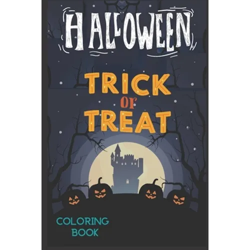 Halloween Trick Or Treat: Halloween Color Book For Kids & Children's -with funny characters ( pumpkin, ghost; bat.. - Paperback