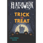 Halloween Trick Or Treat: Halloween Color Book For Kids & Children's -with funny characters ( pumpkin, ghost; bat.. - Paperback
