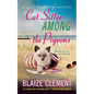 Cat Sitter Among the Pigeons: A Dixie Hemingway Mystery - Paperback