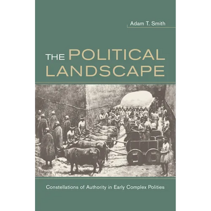 The Political Landscape: Constellations of Authority in Early Complex Polities - Paperback