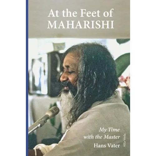 At the Feet of Maharishi: My Time with the Master - Paperback