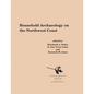 Household Archaeology on the Northwest Coast - Paperback