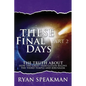 These Final Days Part 2: The Truth about How the Great Tribulation Begins, the Third Temple, and Jerusalem - Paperback