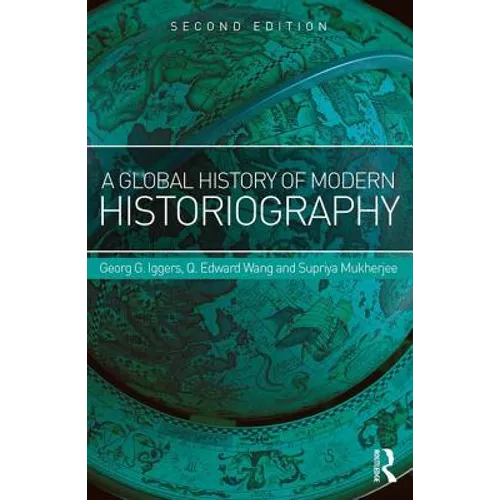 A Global History of Modern Historiography - Paperback