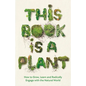 This Book Is a Plant - Paperback