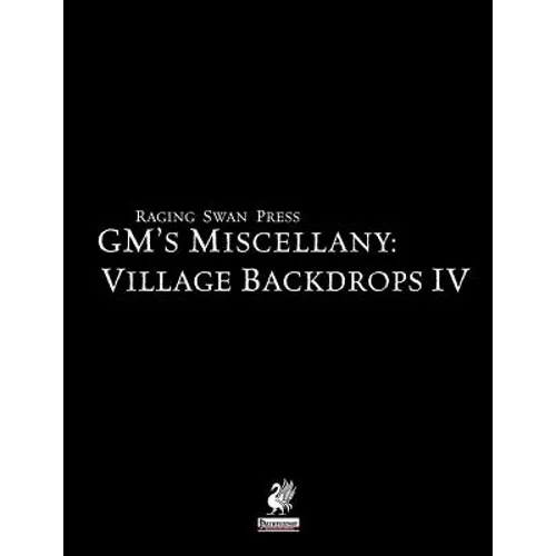 Raging Swan's Gm's Miscellany: Village Backdrop IV - Paperback