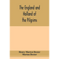 The England and Holland of the Pilgrims - Paperback