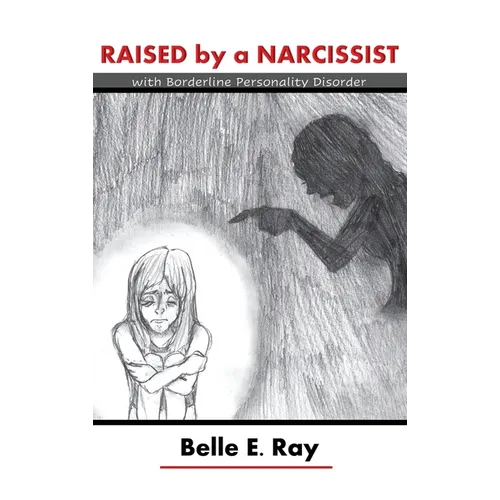 Raised by a Narcissist: With Borderline Personality Disorder - Hardcover