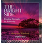 The Bright Side: Finding Strength in Adversity - Hardcover