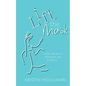 Lift the Mask: a short collection of micropoetry and lyrical prose - Paperback