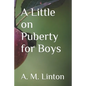 A Little on Puberty for Boys - Paperback