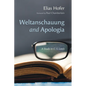 Weltanschauung and Apologia - Hardcover