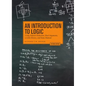 An Introduction to Logic - Second Edition: Using Natural Deduction, Real Arguments, a Little History, and Some Humour - Paperback