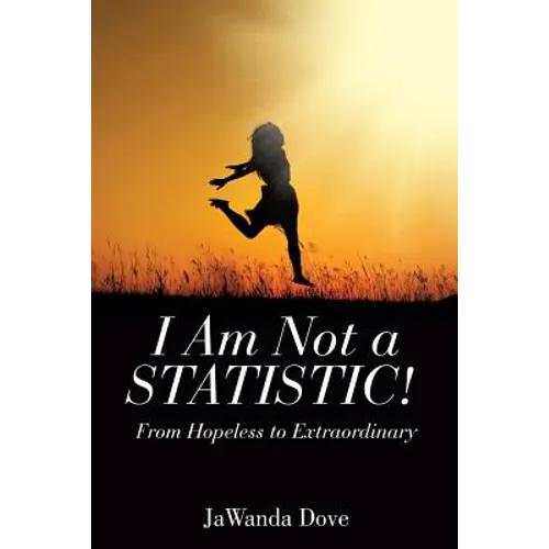 I Am Not a Statistic! - Paperback