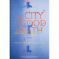 The City of Good Death - Hardcover