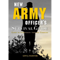 New Army Officer's Survival Guide: Cadet to Commission through Command - Paperback