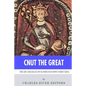 Cnut the Great: The Life and Legacy of Scandinavia's Most Famous King - Paperback