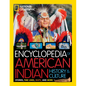 National Geographic Kids Encyclopedia of American Indian History and Culture: Stories, Timelines, Maps, and More - Hardcover