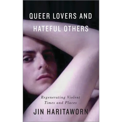 Queer Lovers and Hateful Others: Regenerating Violent Times and Places - Paperback