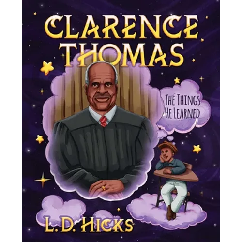 Clarence Thomas: The Things He Learned - Hardcover