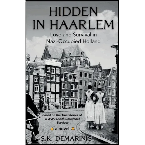 Hidden in Haarlem - Love and Survival in Nazi-Occupied Holland - Paperback