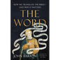 The Word: How We Translate the Bible--And Why It Matters - Hardcover