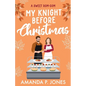 My Knight Before Christmas: A Sweet Romcom - Paperback