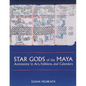 Star Gods of the Maya: Astronomy in Art, Folklore, and Calendars - Paperback