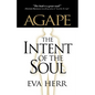 Agape, the Intent of the Soul - Paperback