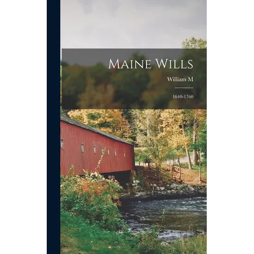 Maine Wills: 1640-1760 - Hardcover