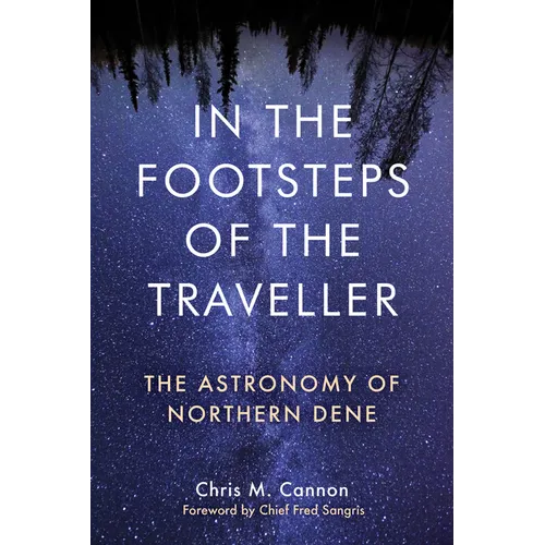 In the Footsteps of the Traveller: The Astronomy of Northern Dene - Paperback