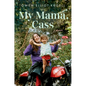 My Mama, Cass: A Memoir - Hardcover