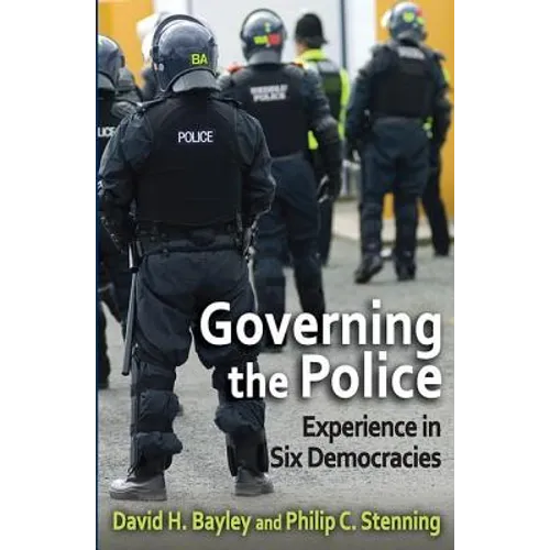 Governing the Police: Experience in Six Democracies - Paperback