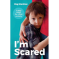 I'm Scared: Five Easy Steps for Child Anxiety - Paperback