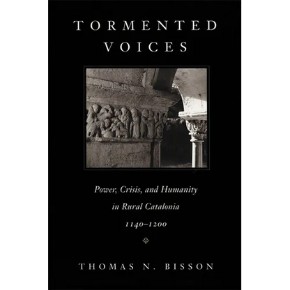 Tormented Voices: Power, Crisis, and Humanity in Rural Catalonia, 1140-1200 - Paperback