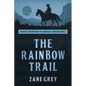 The Rainbow Trail - Paperback
