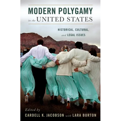 Modern Polygamy in the United States: Historical, Cultural, and Legal Issues - Paperback