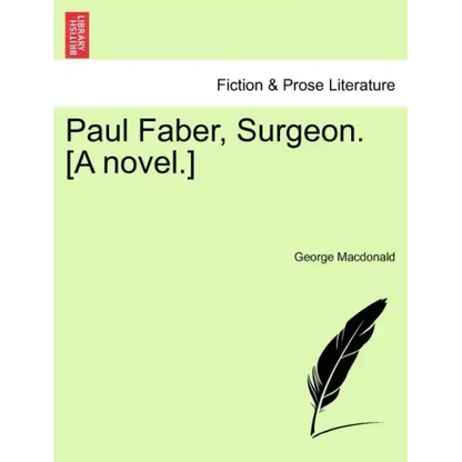Paul Faber, Surgeon. [A Novel.] - Paperback