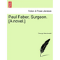 Paul Faber, Surgeon. [A Novel.] - Paperback