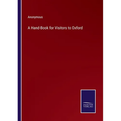 A Hand-Book for Visitors to Oxford - Paperback