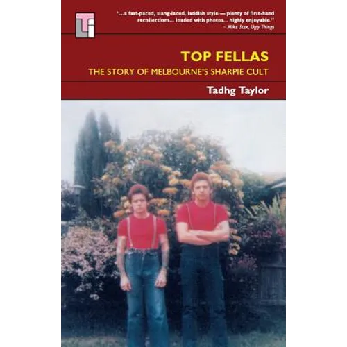 Top Fellas: The Story of Melbourne's Sharpie Cult - Paperback