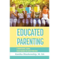 Educated Parenting - Paperback