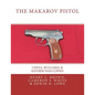 The Makarov Pistol: China, Bulgaria & Khyber Pass Copies - Paperback