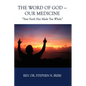 The Word of God - Our Medicine - Paperback
