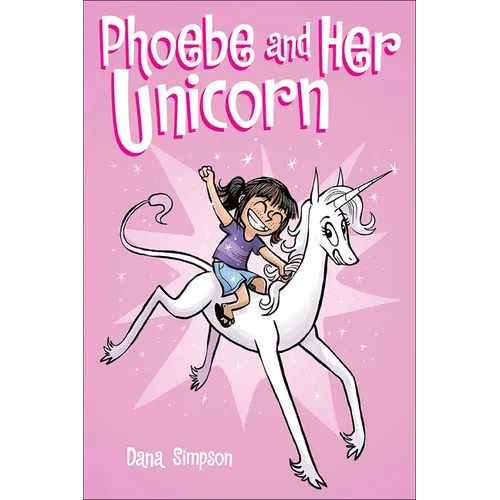 Phoebe and Her Unicorn: A Heavenly Nostrils Chronicle - Hardcover